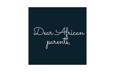 Dear African Parents